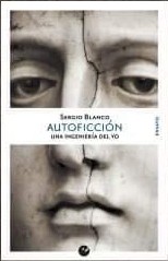 Presentación del libro "Autoficción. Una ingeniería del yo", de Sergio Blanco