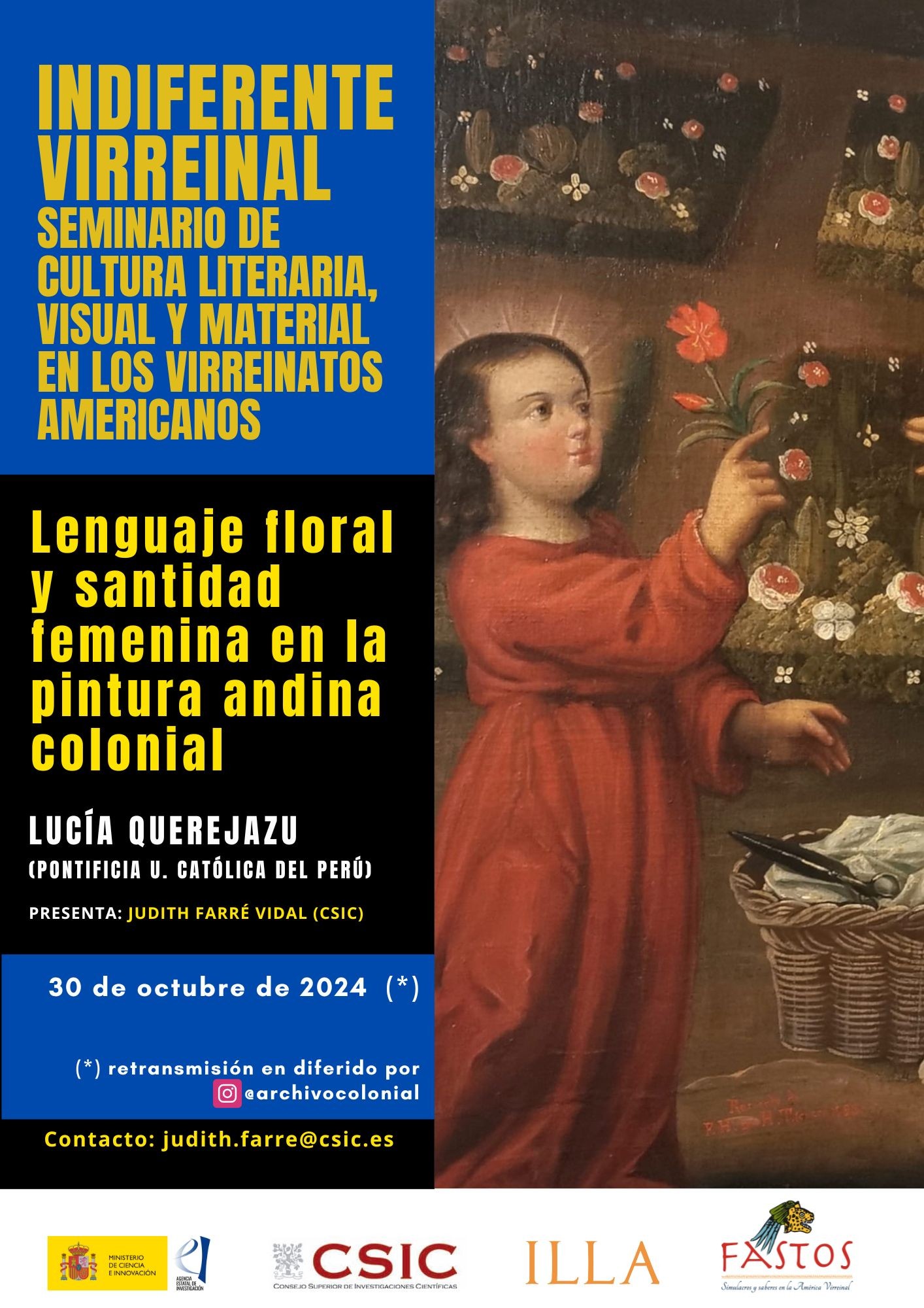 Indiferente Virreinal. Seminario de Cultura Literaria, Visual y Material en los Virreinatos Americanos: "Lenguaje floral y santidad femenina en la pintura andina colonial" 