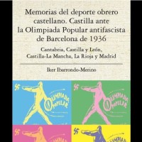Iker Ibarrondo-Merino (ILLA) publica el libro: 'Memorias del deporte obrero castellano Castilla ante la Olimpiada Popular antifascista de Barcelona de 1936'