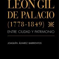 Nuevo libro: "Maquetista y artillero. León Gil de Palacio (1778-1849), entre ciudad y patrimonio "