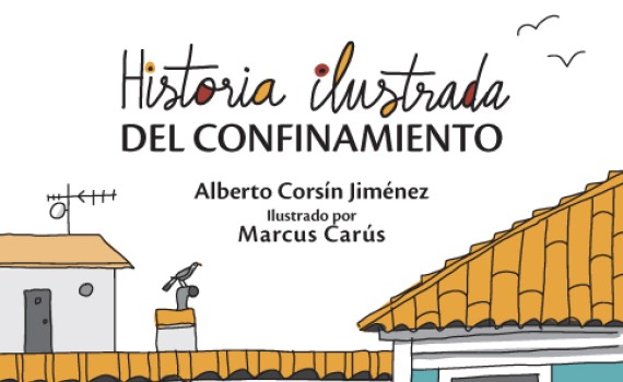 "Historia ilustrada del confinamiento", el libro que nos acerca a las respuestas comunitarias que transformaron nuestras ciudades durante los primeros meses de la pandemia