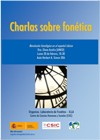 Charlas sobre fonética: "Revolución fonológica en el español clásico" Charlas sobre fonética: "Revolución fonológica en el español clásico"