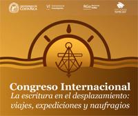 Congreso Internacional “La escritura en el desplazamiento: viajes, expediciones y naufragios”