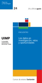 Curso verano UIMP: Los datos en investigación: retos y oportunidades Curso verano UIMP: Los datos en investigación: retos y oportunidades
