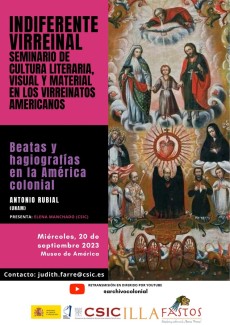 Indiferente Virreinal. Seminario de cultura literaria, visual y material en los Virreinatos americanos: "Beatas y hagiografías en la América Virreinal"