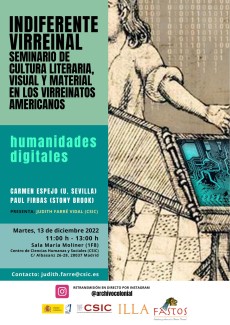Indiferente Virreinal. Seminario de cultura literaria, visual y material en los Virreinatos americanos: "Humanidades digitales" Indiferente Virreinal. Seminario de cultura literaria, visual y material en los Virreinatos americanos: "Humanidades digitales"