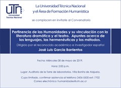 Conferencia "Pertinencia de las Humanidades y su vinculación con la literatura dramática y el teatro. Apuntes acerca de los lenguajes, las hermenéuticas y los métodos"