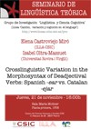 Seminario de Lingüística Teórica LyCC: "Crosslinguistic Variation in the Morphosyntax of Deadjectival Verbs: Spanish -ear vs. Catalan -ejar"