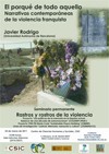 Cartel del seminario Seminario permanente 'Rastros y rostros de la violencia': "El porqué de todo aquello. Narrativas contemporáneas de la violencia franquista"